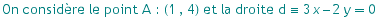 On consid?re le point A :  (1 , 4)  et la droite d ≡  3 x - 2 y0