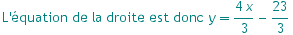 L'?quation de la droite est donc  y (4 x)/3 - 23/3