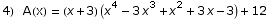 4)  A(x) =  (x + 3) (x^4 - 3 x^3 + x^2 + 3 x - 3) + 12