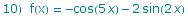10)&nbsp;&nbsp;f(x) =  -cos(5 x) - 2 sin(2 x)