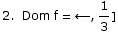                                1 2.  Dom f = ←,  -]                                3