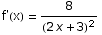 f'(x) = 8/(2 x + 3)^2