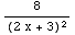 8/(2 x + 3)^2