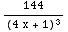 144/(4 x + 1)^3