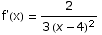 f'(x) = 2/(3 (x - 4)^2)