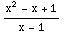 (x^2 - x + 1)/(x - 1)