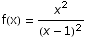 f(x) = x^2/(x - 1)^2