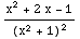 (x^2 + 2 x - 1)/(x^2 + 1)^2
