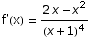 f'(x) =  (2 x - x^2)/(x + 1)^4