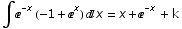 ∫^(-x) (-1 + ^x) x = x + ^(-x)  + k