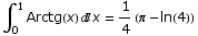 ∫_0^1 Arctg(x) x = 1/4 (π - ln(4))