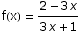 f(x) =  (2 - 3 x)/(3 x + 1)