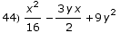 44) x^2/16 - (3 y x)/2 + 9 y^2