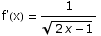 f'(x) = 1/(2 x - 1)^(1/2)