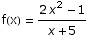 f(x) =  (2 x^2 - 1)/(x + 5)