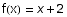 f(x) = x + 2