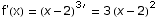 f'(x) =  (x - 2)^3^′ = 3 (x - 2)^2