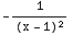 -1/(x - 1)^2