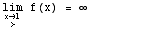 \!\(lim\+\(x\( → \+ > \) 1 \)\) f(x) =  ∞         