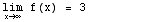 \!\(lim\+\(x →  ∞ \)\) f(x) =  3         