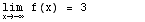 \!\(lim\+\(x →  -∞ \)\) f(x) =  3         