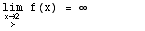 \!\(lim\+\(x\( → \+ > \) 2 \)\) f(x) =  ∞         