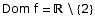 Dom f =  \\ {2}