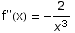 f\"(x) =  -2/x^3