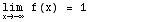 \!\(lim\+\(x →  -∞ \)\) f(x) =  1         