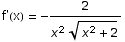 f'(x) =  -2/(x^2 (x^2 + 2)^(1/2))