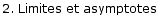 2. Limites et asymptotes