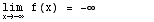 \!\(lim\+\(x →  -∞ \)\) f(x) =  -∞         